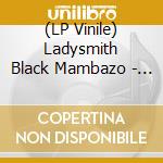 (LP Vinile) Ladysmith Black Mambazo - Best Of Ladysmith Black Mambazo vinile