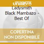 Ladysmith Black Mambazo - Best Of cd