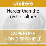 Harder than the rest - culture cd