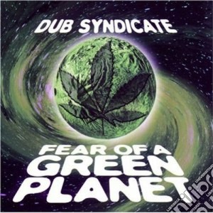 Fear of a green planet - cd musicale di Syndicate Dub