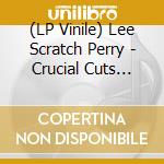 (LP Vinile) Lee Scratch Perry - Crucial Cuts From The Heart Of The Ark (1973-1978) vinile