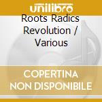 Roots Radics Revolution / Various cd