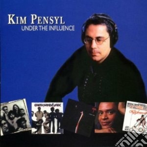 Kim Pensyl - Under The Influence cd musicale di Pensyl Kim