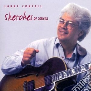 Sketches of coryell - coryell larry cd musicale di Larry Coryell