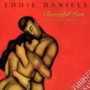 Eddie Daniels - Beautiful Love cd musicale di Daniels Eddie