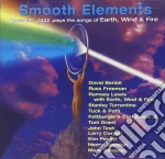 Smooth Elements: Smooth Jazz Plays the Songs of Earth, Wind & Fire / Various cd