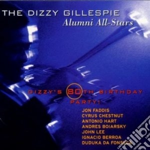 Dizzy Gillespie Alumni All Stars - Dizzy 80th Birthday Party cd musicale di Dizzy gillespie alumni all sta