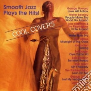 Smooth Jazz Plays The Hits!: Cool Covers / Various cd musicale di Artisti Vari