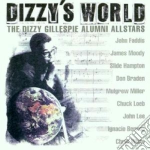 Dizzy Gillespie Alumni Allstars - Dizzy's World cd musicale di Dizzy gillespie alumni allstar