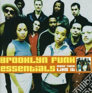 Brooklyn Funk Essentials - Make 'Em Like It cd musicale di Brooklyn Funk Essentials