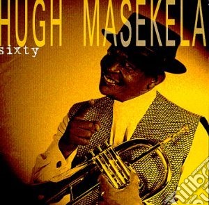 Hugh Masekela - Sixty cd musicale di Hugh Masekela