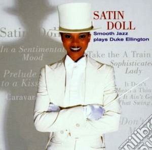 Satin Doll: Smooth Jazz Plays Duke Ellington cd musicale di Artisti Vari