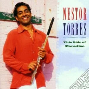 Nestor Torres - This Side Of Paradise cd musicale di TORRES NESTOR