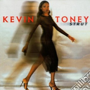 Kevin Toney - Strut cd musicale di Toney Kevin