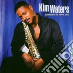 Kim Waters - Someone To Love You cd