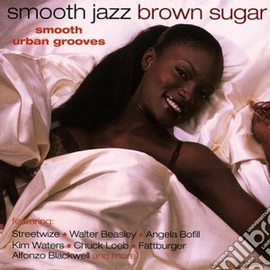 Smooth jazz brown sugar cd musicale di Artisti Vari