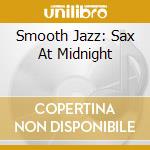 Smooth Jazz: Sax At Midnight cd