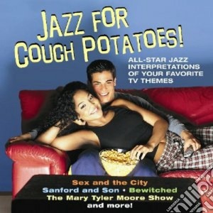 Jazz For Couch Potatoes - Jazz From Couch Potatoes cd musicale di Artisti Vari