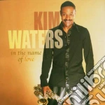 Kim Waters - In The Name Of Love cd
