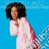 Smooth Jazz Plays Your Favorite Hits! cd