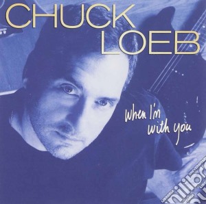 Chuck Loeb - When I'm With You cd musicale di Chuck Loeb