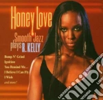 Honey Love: Smooth Jazz Plays R. Kelly / Various cd