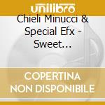 Chieli Minucci & Special Efx - Sweet Surrender cd musicale di Chieli Minucci & Special Efx