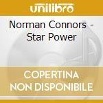 Norman Connors - Star Power cd musicale di NORMAN CONNORS
