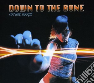 Down To The Bone - Future Boogie cd musicale di Down To The Bone