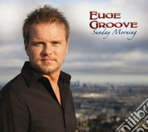 Euge Groove - Sunday Morning cd musicale di Groove Euge