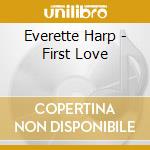 Everette Harp - First Love cd