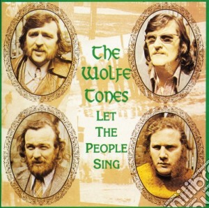Wolfe Tones - Let The People Sing cd musicale di Wolfe Tones