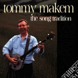 Tommy Makem - The Song Tradition cd musicale di Makem Tommy