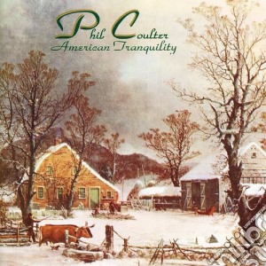 Phil Coulter - American Tranquility cd musicale di Coulter Phil