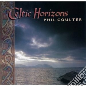 Phil Coulter - Celtic Horizons cd musicale di Phil Coulter