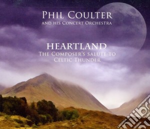 Phil Coulter - Heartland / Composer'S Salute To Celtic Thunder cd musicale di Phil Coulter