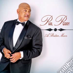 Phil Perry - A Better Man cd musicale di Phil Perry