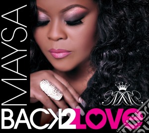 Maysa Leak - Back 2 Love cd musicale di Maysa Leak