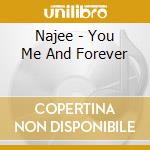 Najee - You Me And Forever cd musicale di Najee