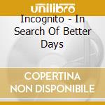 Incognito - In Search Of Better Days