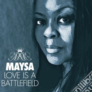 Maysa - Love Is A Battlefield cd musicale di Maysa