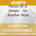Pieces Of A Dream - On Another Note cd