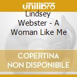 Lindsey Webster - A Woman Like Me cd