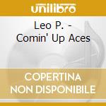 Leo P. - Comin' Up Aces cd