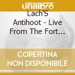 Lach'S Antihoot - Live From The Fort At Side Walk Cafe cd