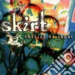 Skirt - Choking On Sugar cd