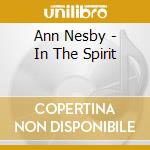 Ann Nesby - In The Spirit cd musicale di Ann Nesby