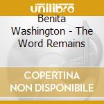 Benita Washington - The Word Remains cd musicale di Washington Benita