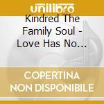 Kindred The Family Soul - Love Has No Recession cd