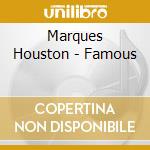 Marques Houston - Famous cd